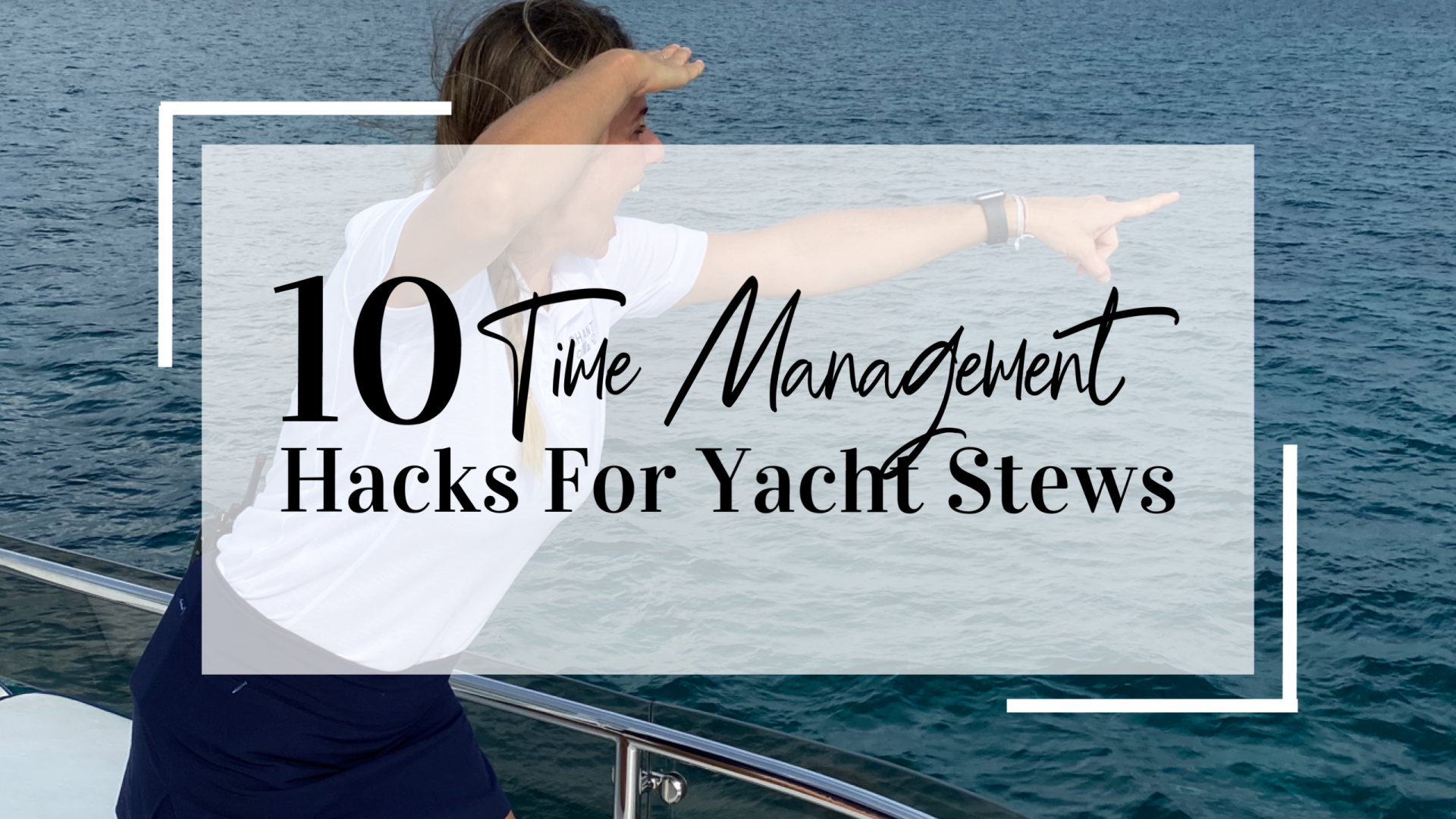 10 Time Management Hacks For Yacht Stewardesses